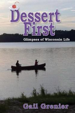 Dessert First|Gail Grenier