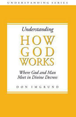 Understanding How God Works|Don Imgrund