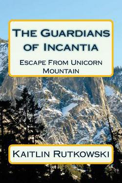 The Guardians of Incantia|Kaitlin E. Rutkowski