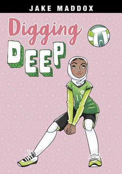Digging Deep|Jake Maddox