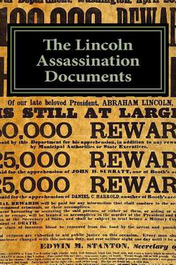 The Lincoln Assassination Documents|Mitchell M. Hunt