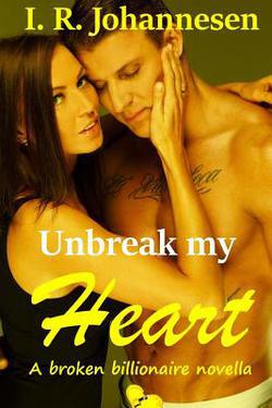 Unbreak my Heart|I. R. Johannesen