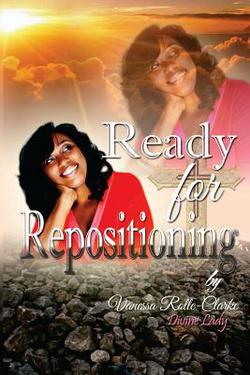 Ready For Repositioning|Vanessa Rolle Clarke