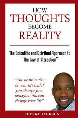 How Thoughts Become Reality|LeVert Jackson