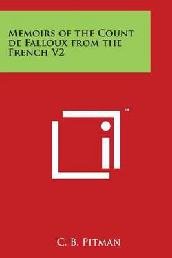 Memoirs of the Count de Falloux from the French V2|C. B. Pitman