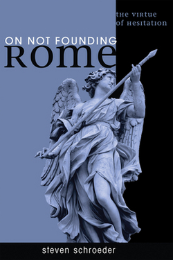 On Not Founding Rome|Steven Schroeder