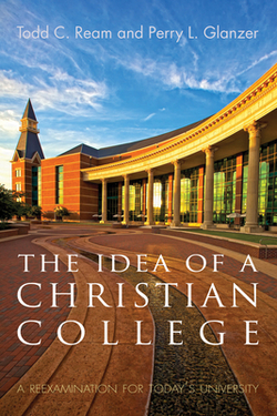 The Idea of a Christian College|Todd C. Ream