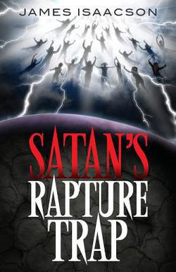 Satan's Rapture Trap|James Isaacson