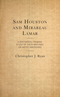 Sam Houston and Mirabeau Lamar|Christopher J. Ryan