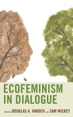Ecofeminism in Dialogue|Douglas A. Vakoch