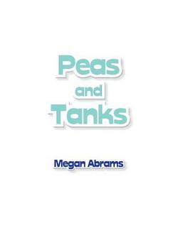 Peas and Tanks|Megan Abrams