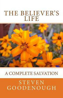 The Believer's Life|Steven Goodenough