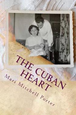 The Cuban Heart|Mari Mitchell Porter