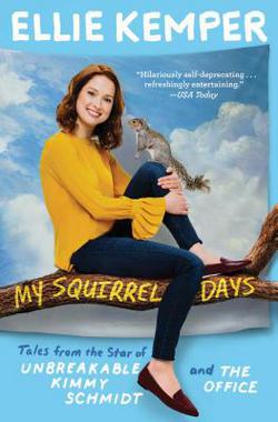 My Squirrel Days|Ellie Kemper