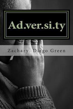 Ad.ver.si.ty|Zachary Diego Green
