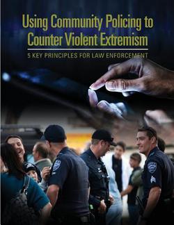 Using Community Policing to Counter Violent Extremism|U. S. Department of Justice