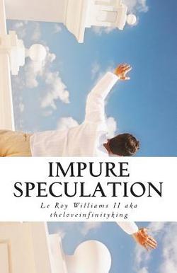 impure speculation|Le Roy Williams II