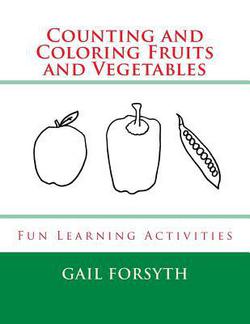 Counting and Coloring Fruits and Vegetables|Gail Forsyth