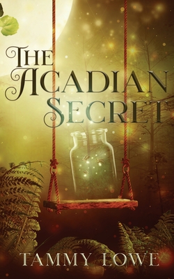 The Acadian Secret|Tammy Lowe