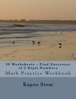 30 Worksheets - Find Successor of 2 Digit Numbers|Kapoo Stem