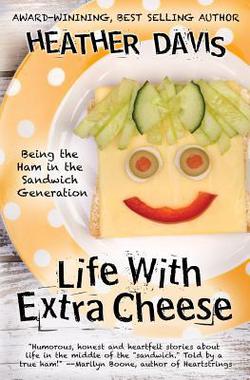 Life With Extra Cheese|Heather Davis