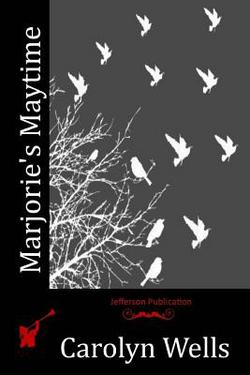 Marjorie's Maytime|Carolyn Wells