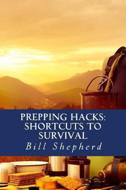 Prepping Hacks|Bill Shepherd