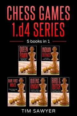 Chess Games 1.d4 Series|Tim Sawyer