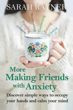 More Making Friends with Anxiety|Sarah Rayner
