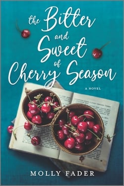 The Bitter and Sweet of Cherry Season|Molly Fader