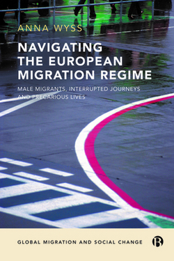 Navigating the European Migration Regime|Anna Wyss
