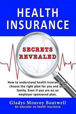 Health Insurance Secrets Revealed|Gladys Monroy Boutwell