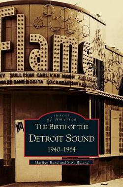 Birth of the Detroit Sound|S. R. Boland