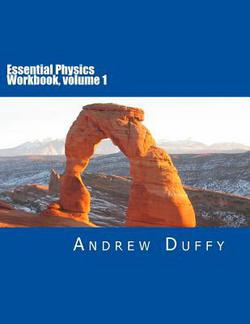 Essential Physics Workbook, volume 1|Andrew Duffy