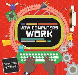 How Computers Work|Steffi Cavell-Clarke