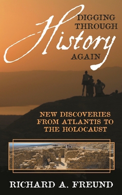 Digging Through History Again|Richard A. Freund