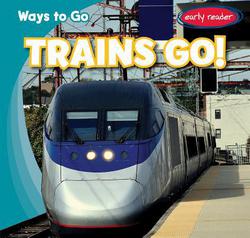 Trains Go!|John Matthew Williams