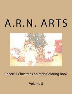 Cheerful Christmas Animals Coloring Book|A. R. N. Arts