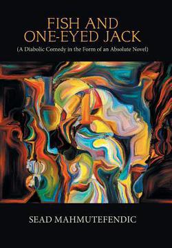 Fish and One-Eyed Jack|Sead Mahmutefendic
