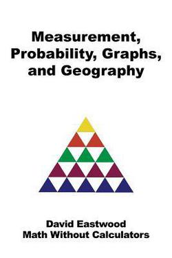 Measurement, Probability, Graphs, and Geography|David Eastwood