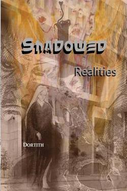 Shadowed Realities|Dortith