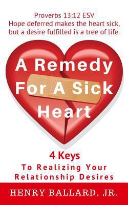 A Remedy For A Sick Heart|Henry Ballard Jr