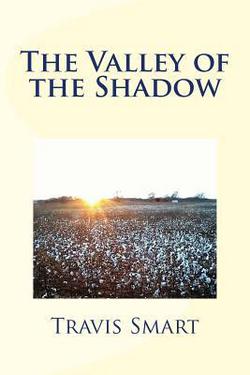 The Valley of the Shadow|Travis G. Smart