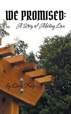 We Promised|Linda Kay