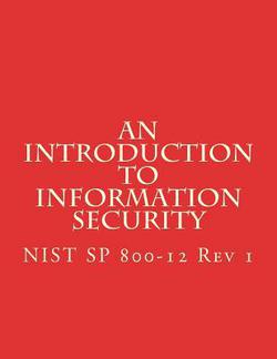 An Introduction to Information Security|National Institute of Standards and Tech