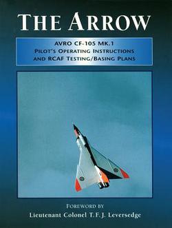 Arrow Pilot's Operating Instructions and Rcaf Testing/Basing Plans|T. Leversedge
