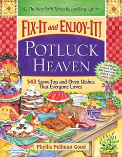 Fix-It and Enjoy-It Potluck Heaven|Phyllis Good