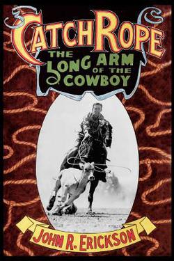Catch Rope|John R. Erickson