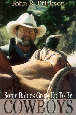 Some Babies Grow Up to Be Cowboys|John R. Erickson