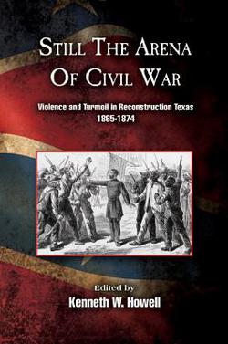 Still the Arena of Civil War|Kenneth W. Howell